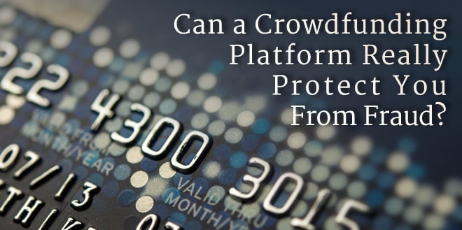 Can a Crowdfunding Platform Really Protect You From Fraud?