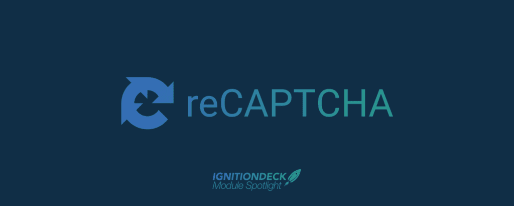 IgnitionDeck Now Integrates with reCAPTCHA - IgnitionDeck